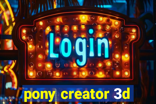 pony creator 3d